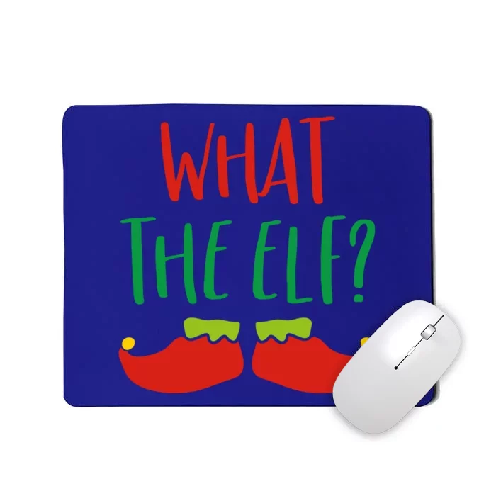 Funny Elf Gift What The Elf Christmas Pun Elf Ugly Xmas Gift Mousepad