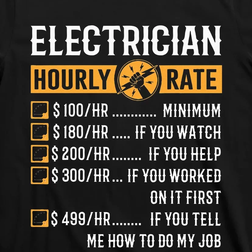 Funny Electrician Gifts Electrician Hourly Rate T-Shirt