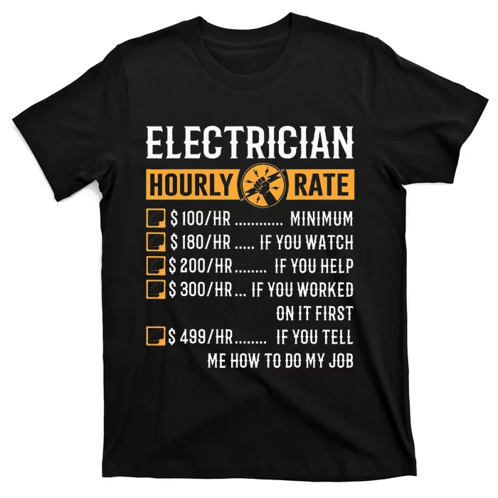 Funny Electrician Gifts Electrician Hourly Rate T-Shirt