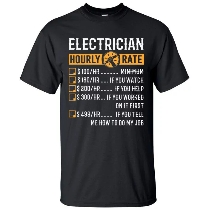 Funny Electrician Gifts Electrician Hourly Rate Tall T-Shirt