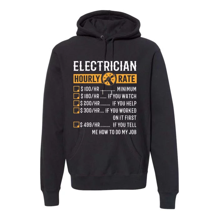 Funny Electrician Gifts Electrician Hourly Rate Premium Hoodie