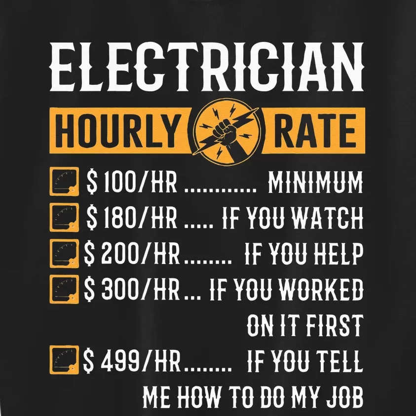 Funny Electrician Gifts Electrician Hourly Rate Kids Sweatshirt