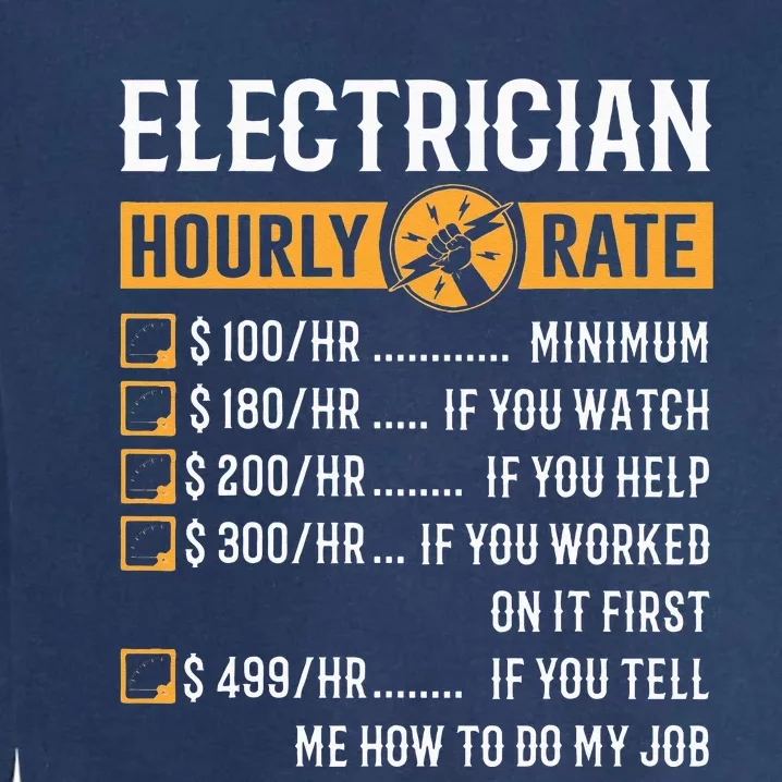 Funny Electrician Gifts Electrician Hourly Rate Garment-Dyed Sweatshirt