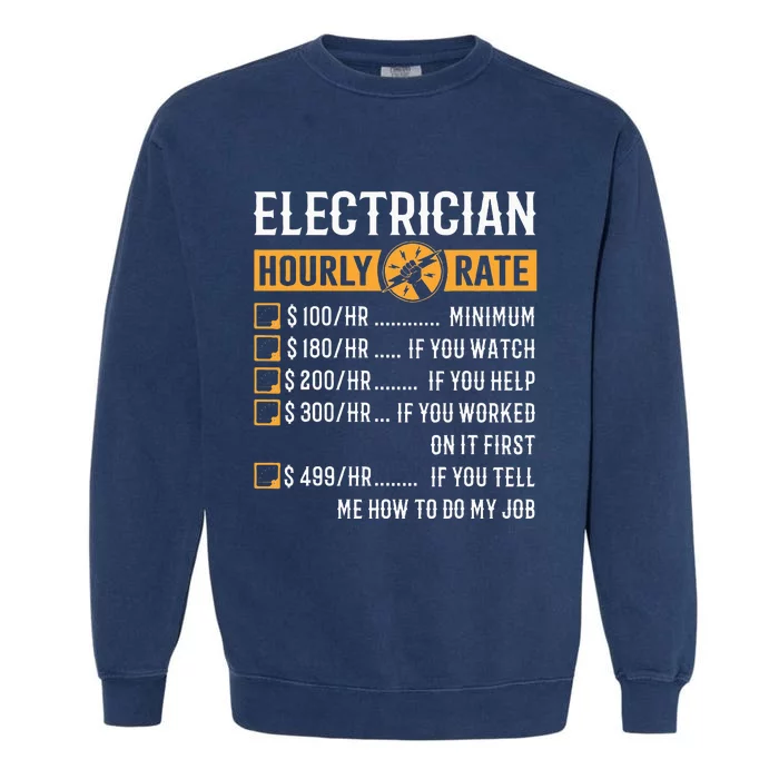 Funny Electrician Gifts Electrician Hourly Rate Garment-Dyed Sweatshirt