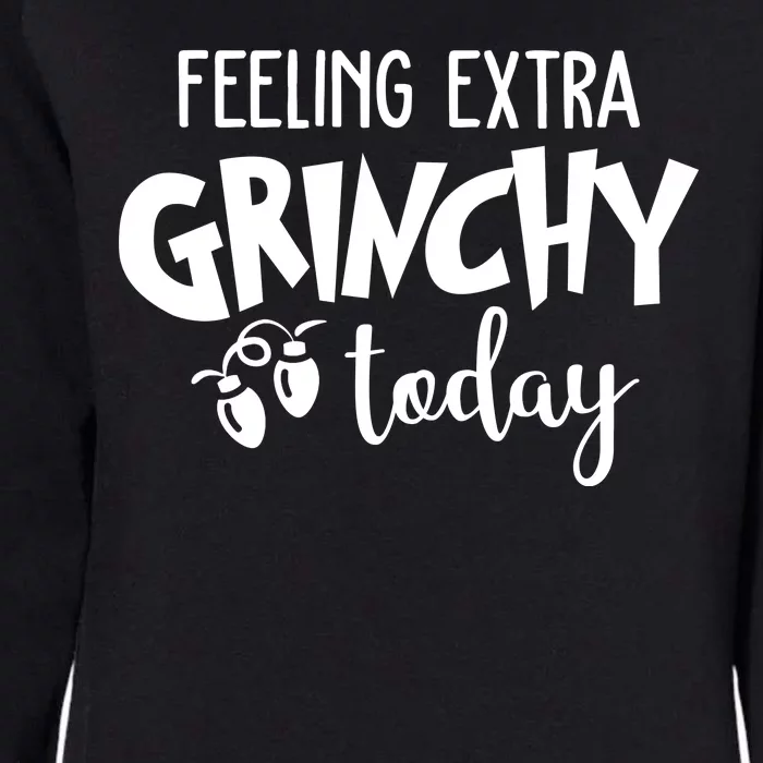 Feeling Extra Grinchy Today Funny Christmas Womens California Wash Sweatshirt