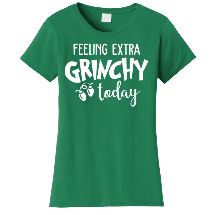 Feeling Extra Grinchy Today Funny Christmas Women's T-Shirt