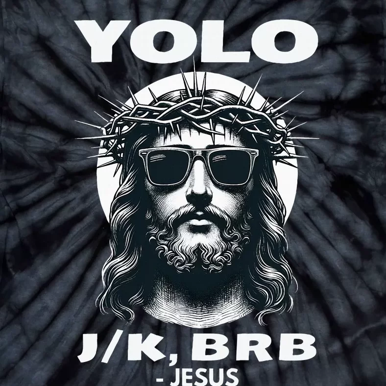 Funny Easter Gifts Christian Resurrection Yolo Jk Brb Jesus Tie-Dye T-Shirt