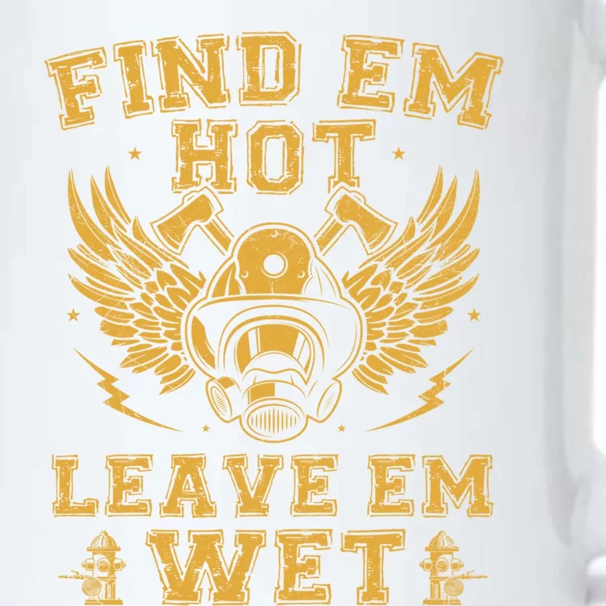 Find Em Hot Leave Em Wet Firefighter Fire Firefighting Gift Black Color Changing Mug