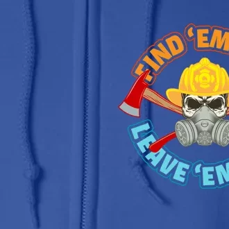 Find Em Hot Leave Em Wet Funny Firefighter Gift Full Zip Hoodie