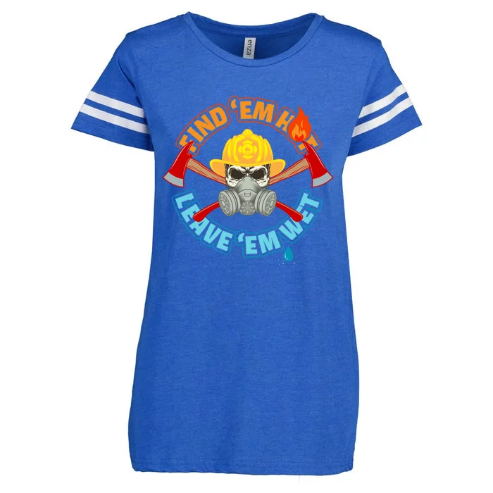 Find Em Hot Leave Em Wet Funny Firefighter Gift Enza Ladies Jersey Football T-Shirt