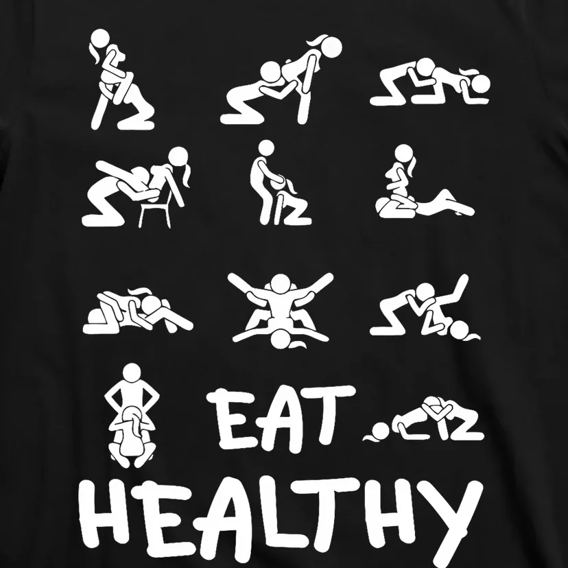 Funny Eat Healthy Dirty Adult Humor Saying Joke T-Shirt