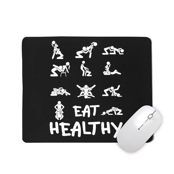 Funny Eat Healthy Dirty Adult Humor Saying Joke Mousepad