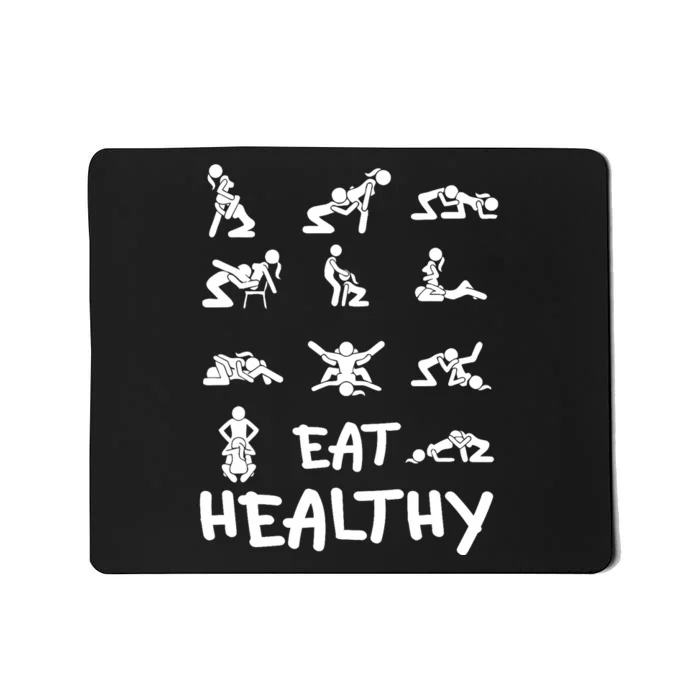 Funny Eat Healthy Dirty Adult Humor Saying Joke Mousepad