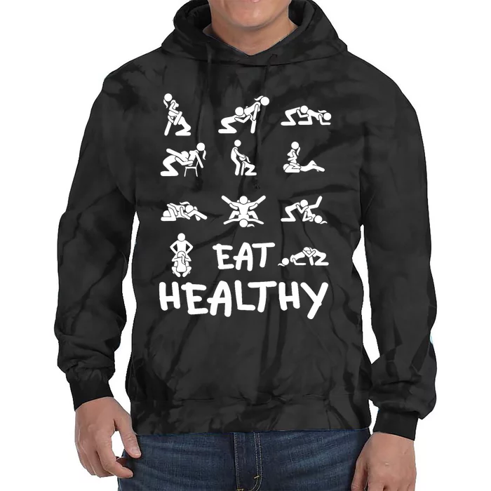 Funny Eat Healthy Dirty Adult Humor Saying Joke Tie Dye Hoodie