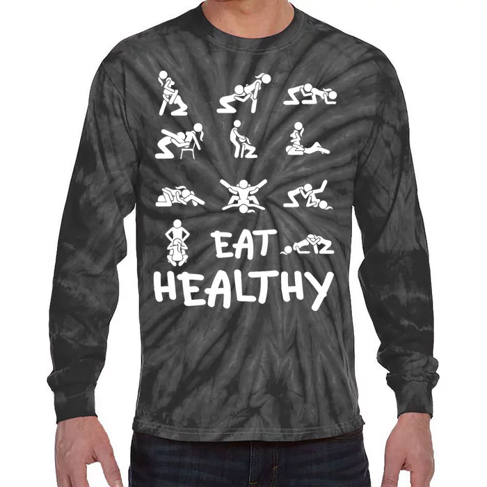 Funny Eat Healthy Dirty Adult Humor Saying Joke Tie-Dye Long Sleeve Shirt