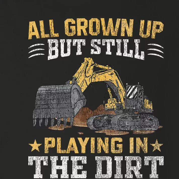 Funny Excavator Heavy Equipment Operator Playing In The Dirt Toddler Long Sleeve Shirt