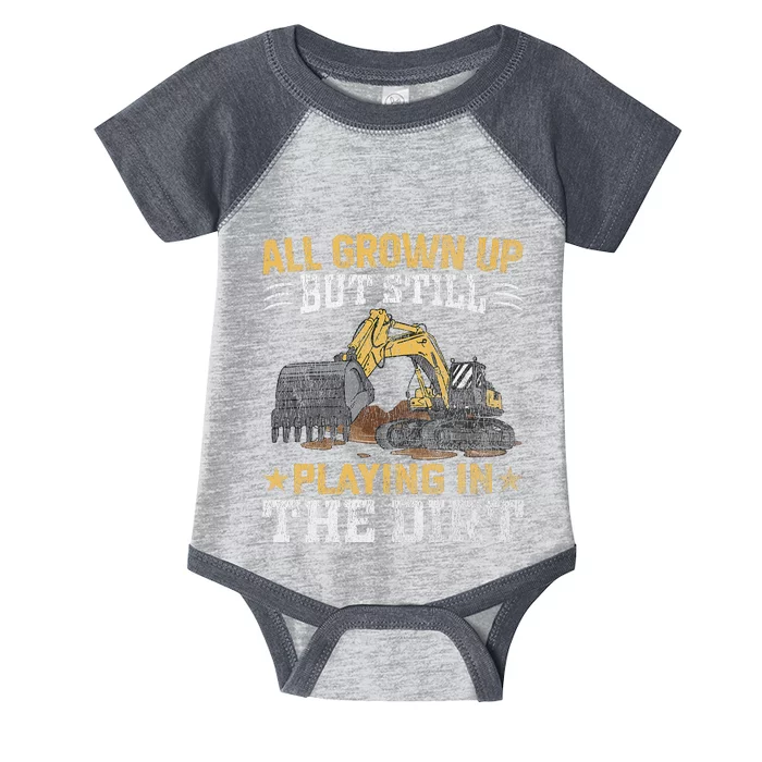 Funny Excavator Heavy Equipment Operator Playing In The Dirt Infant Baby Jersey Bodysuit