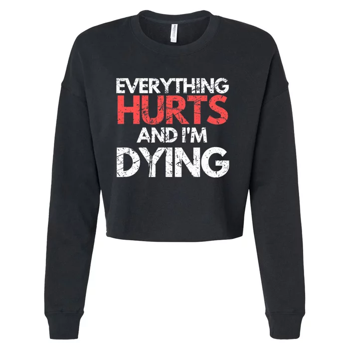 Funny Everything Hurts IM Dying Fitness Workout Gym Women Cropped Pullover Crew