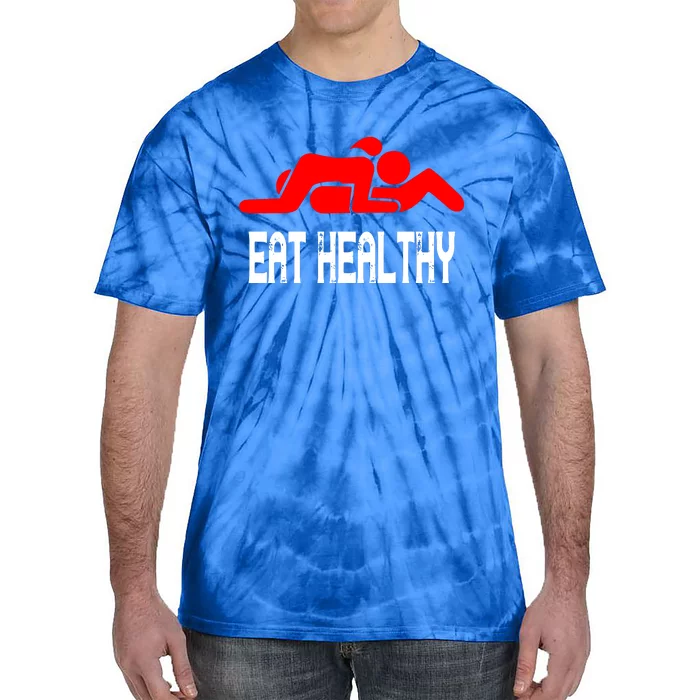 Funny Eat Healthy Tie-Dye T-Shirt