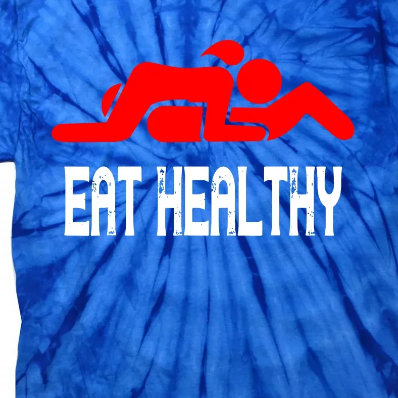 Funny Eat Healthy Tie-Dye T-Shirt