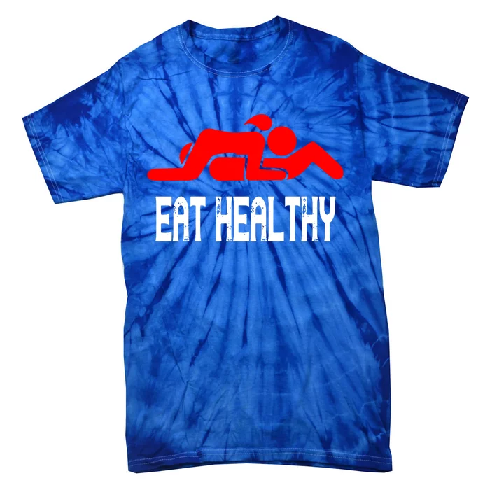 Funny Eat Healthy Tie-Dye T-Shirt