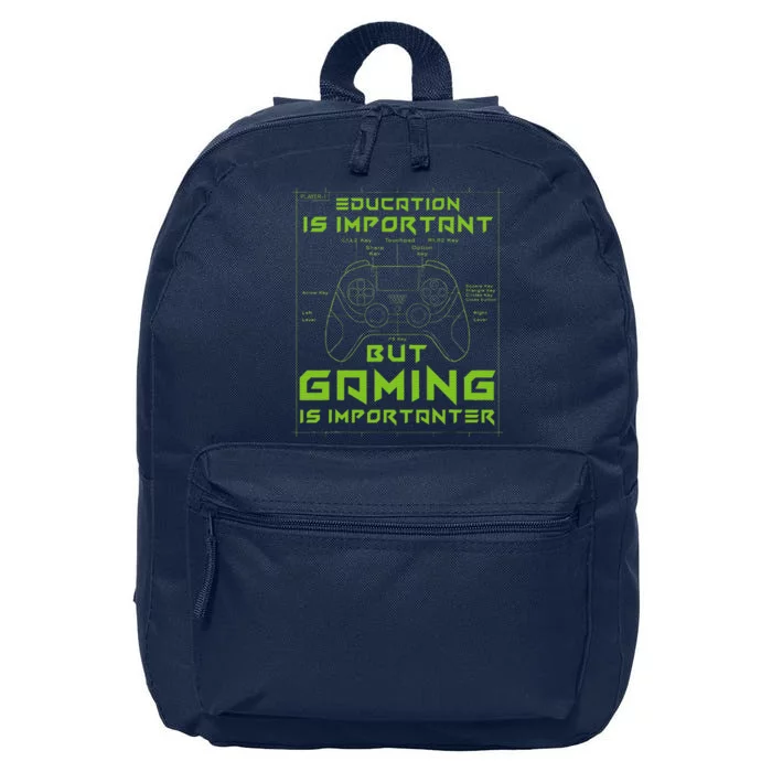 Funny Education Is Important But Gaming Is Importanter 16 in Basic Backpack