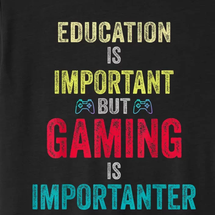 Funny Education Is Important But Gaming Is Importanter Gamer ChromaSoft Performance T-Shirt