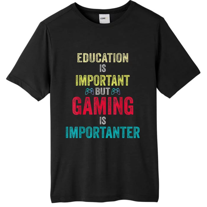 Funny Education Is Important But Gaming Is Importanter Gamer ChromaSoft Performance T-Shirt