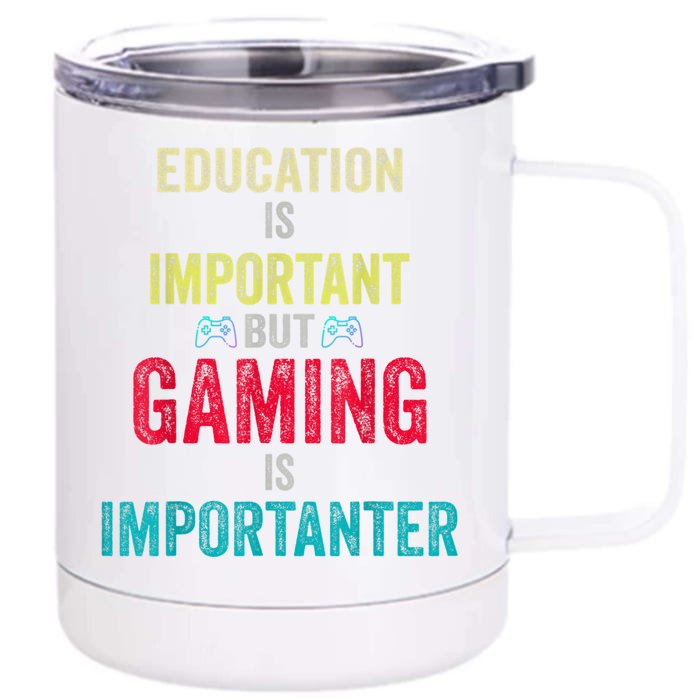 Funny Education Is Important But Gaming Is Importanter Gamer Front & Back 12oz Stainless Steel Tumbler Cup