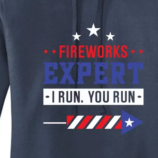 Fireworks Expert If I Run You Run Funny 4th Of July Gift Women's Pullover Hoodie