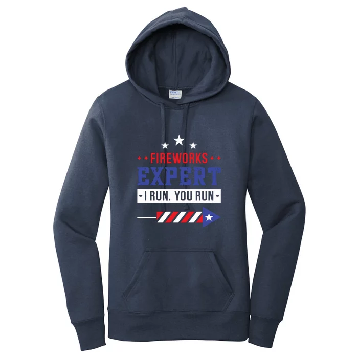 Fireworks Expert If I Run You Run Funny 4th Of July Gift Women's Pullover Hoodie