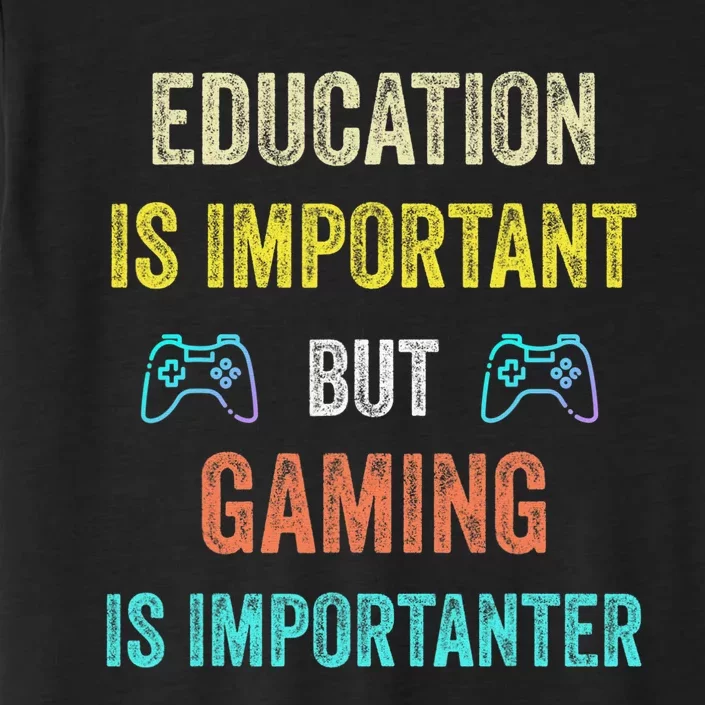 Funny Education Is Important But Gaming Is Importanter Gamer ChromaSoft Performance T-Shirt