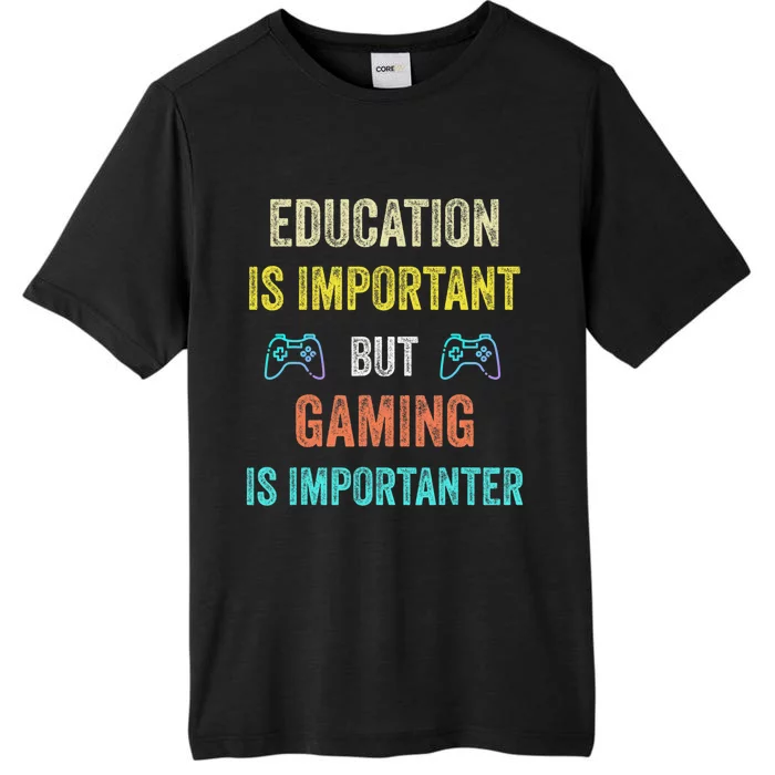 Funny Education Is Important But Gaming Is Importanter Gamer ChromaSoft Performance T-Shirt