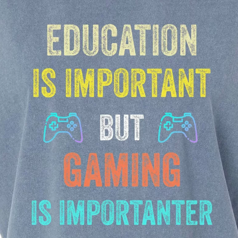 Funny Education Is Important But Gaming Is Importanter Gamer Garment-Dyed Women's Muscle Tee