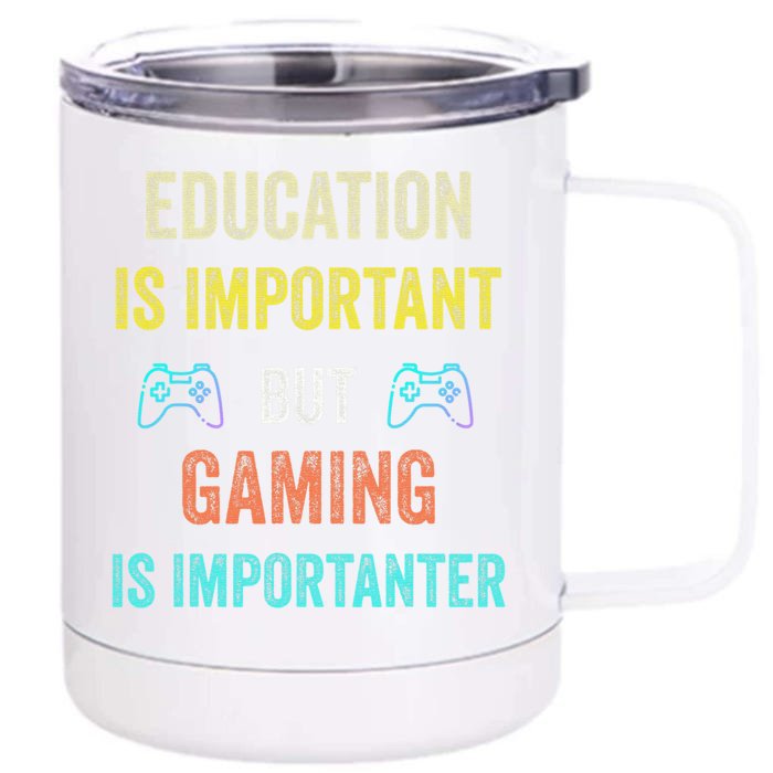 Funny Education Is Important But Gaming Is Importanter Gamer Front & Back 12oz Stainless Steel Tumbler Cup