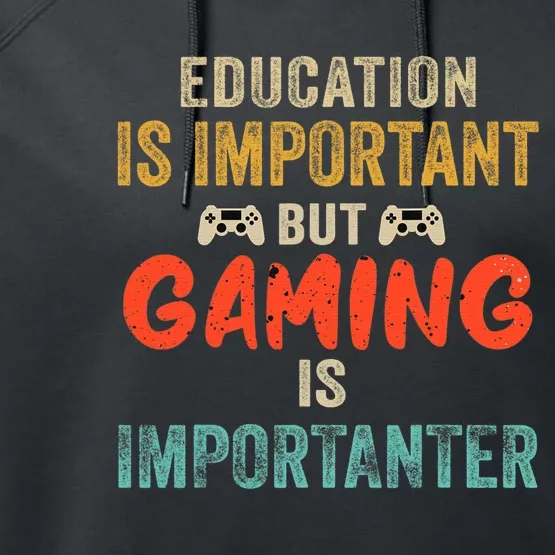 Funny Education Is Important But Gaming Is Importanter Gamer Performance Fleece Hoodie