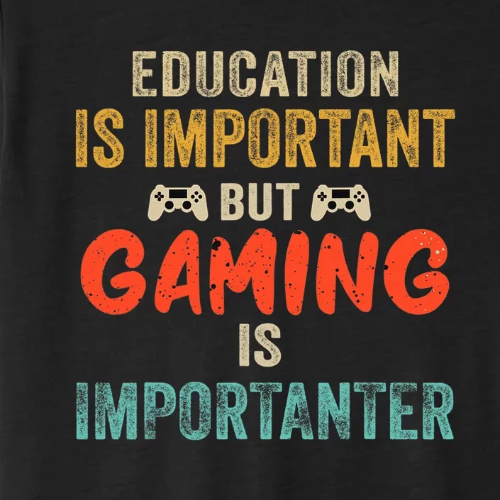 Funny Education Is Important But Gaming Is Importanter Gamer ChromaSoft Performance T-Shirt