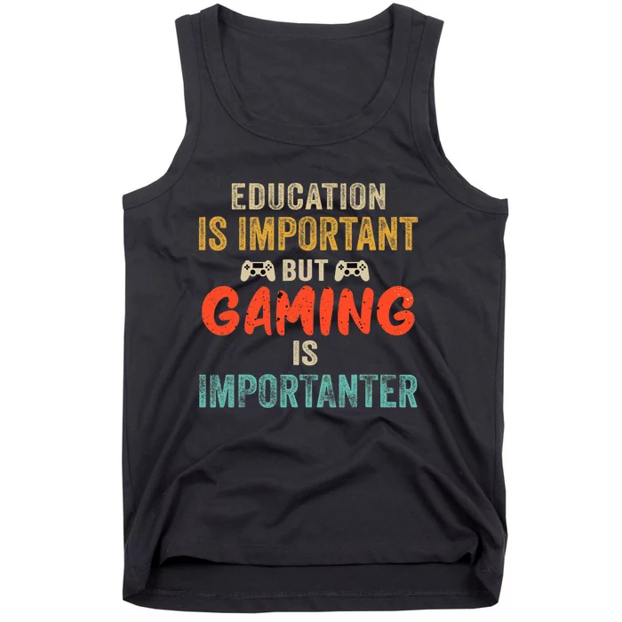 Funny Education Is Important But Gaming Is Importanter Gamer Tank Top