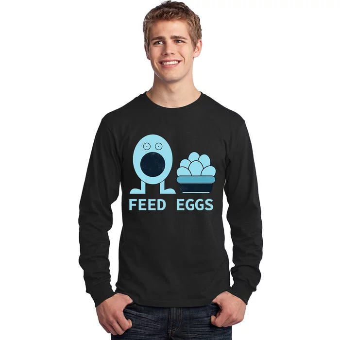 Feed Eggs I Think You Should Leave Tall Long Sleeve T-Shirt