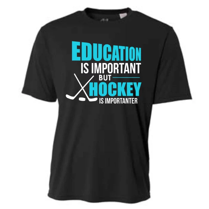 Funny Education Is Important But Hockey Is Importanter Joke Meaningful Gift Cooling Performance Crew T-Shirt