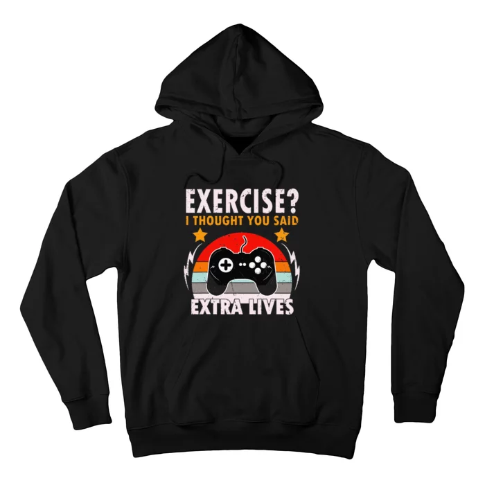 Funny Exercise I Thought You Said Extra Lives Gaming Gamer Hoodie