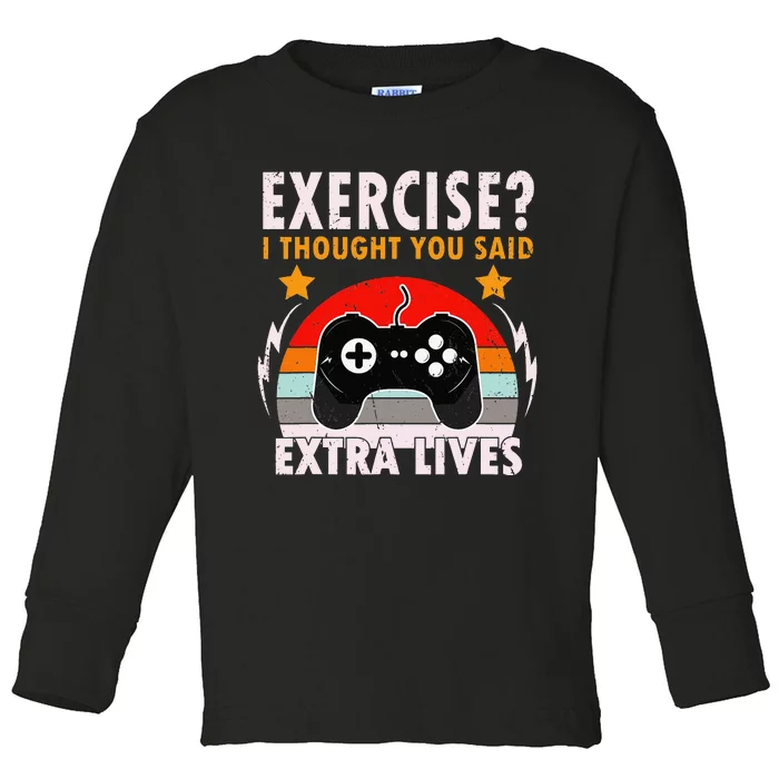 Funny Exercise I Thought You Said Extra Lives Gaming Gamer Toddler Long Sleeve Shirt