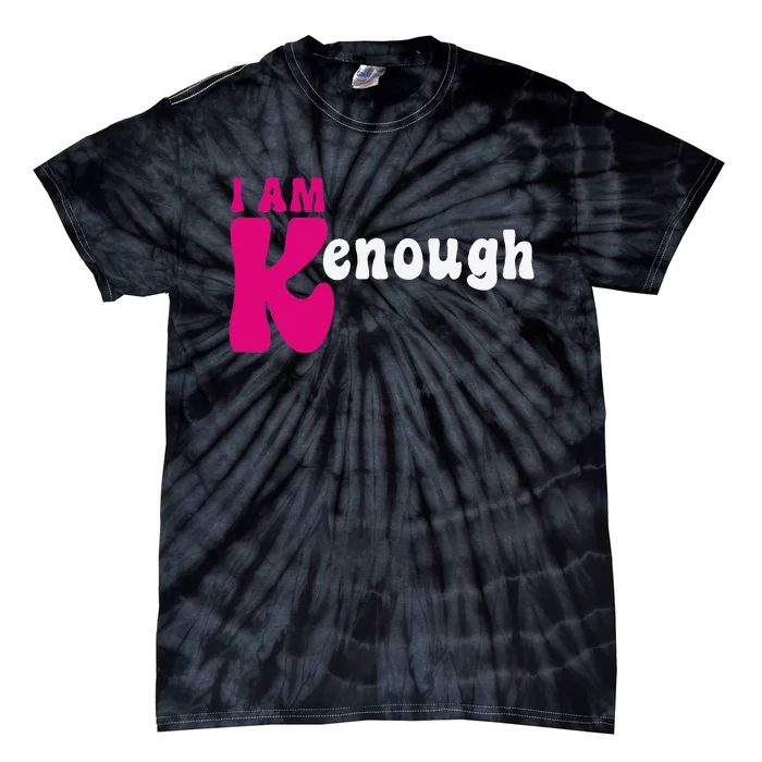 Funny Enough I'm Ken I am Ken Tie-Dye T-Shirt