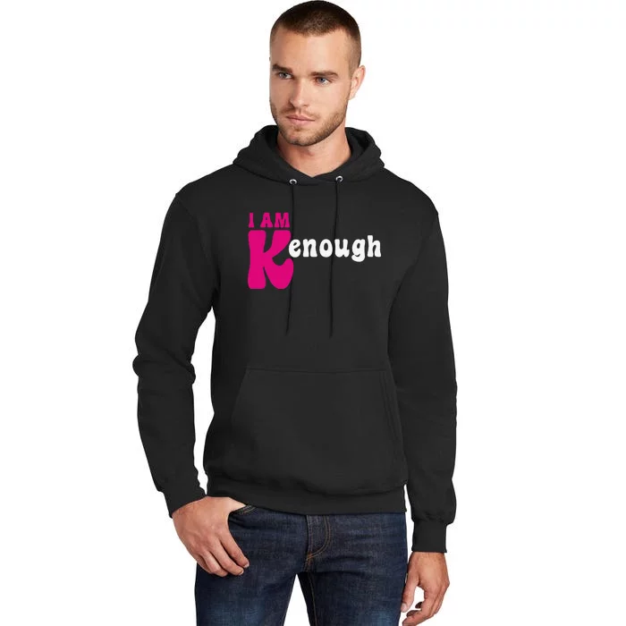 Funny Enough I'm Ken I am Ken Tall Hoodie