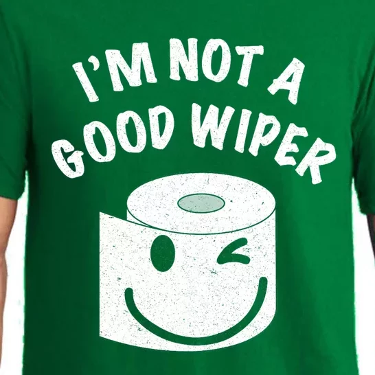 Funny Embarrassing IM Not A Good Wiper Humor Pajama Set