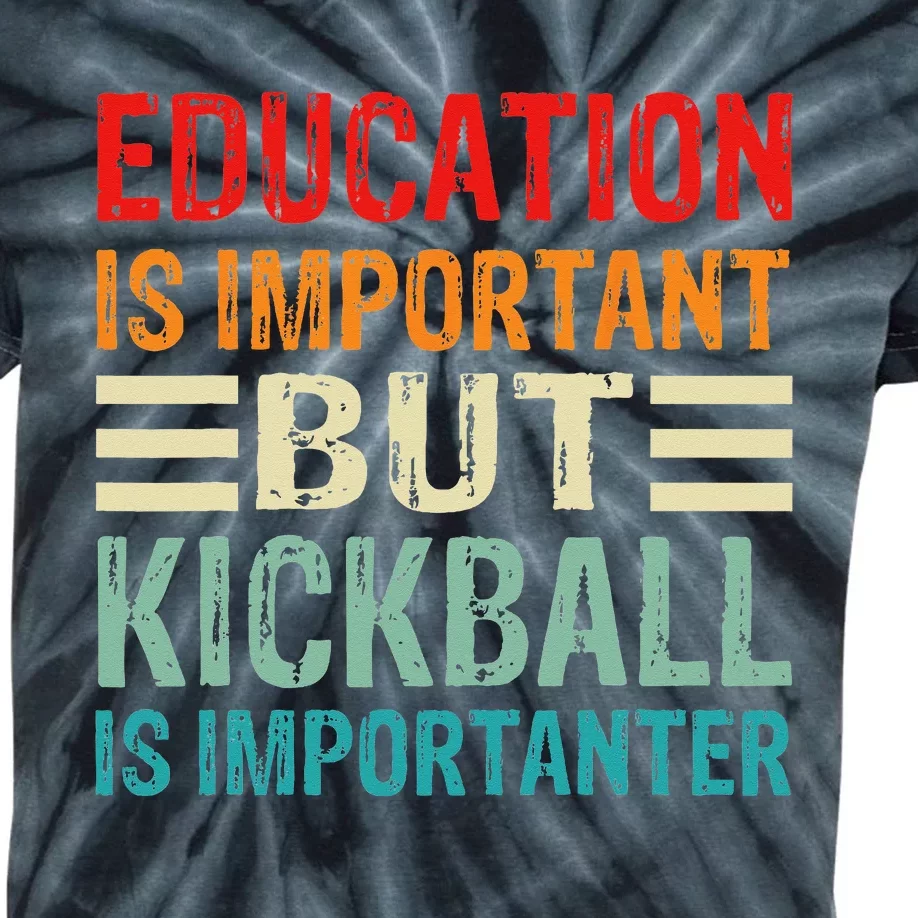 Funny Education Is Important But Kickball Is Importanter Kids Tie-Dye T-Shirt