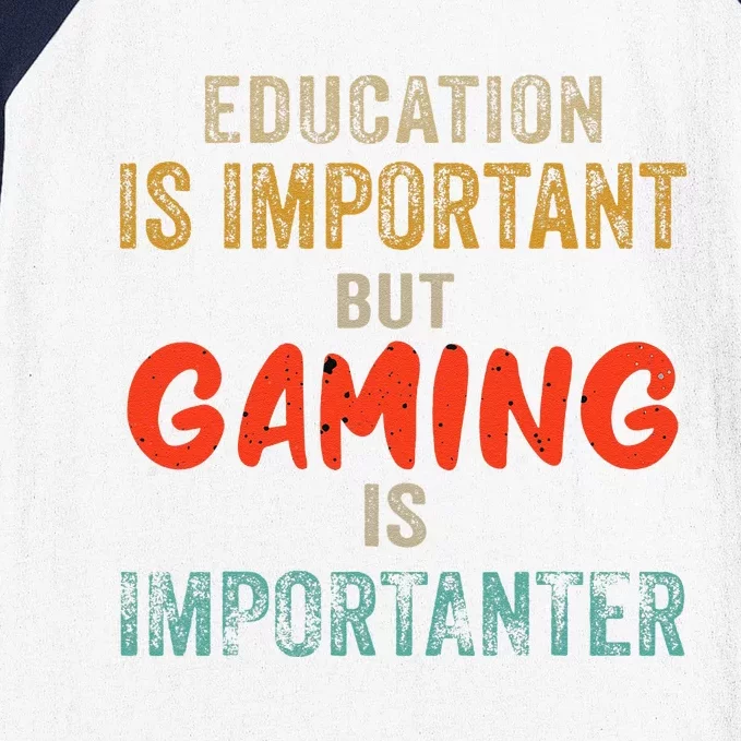 Funny Education Is Important But Gaming Is Importanter Gamer Baseball Sleeve Shirt