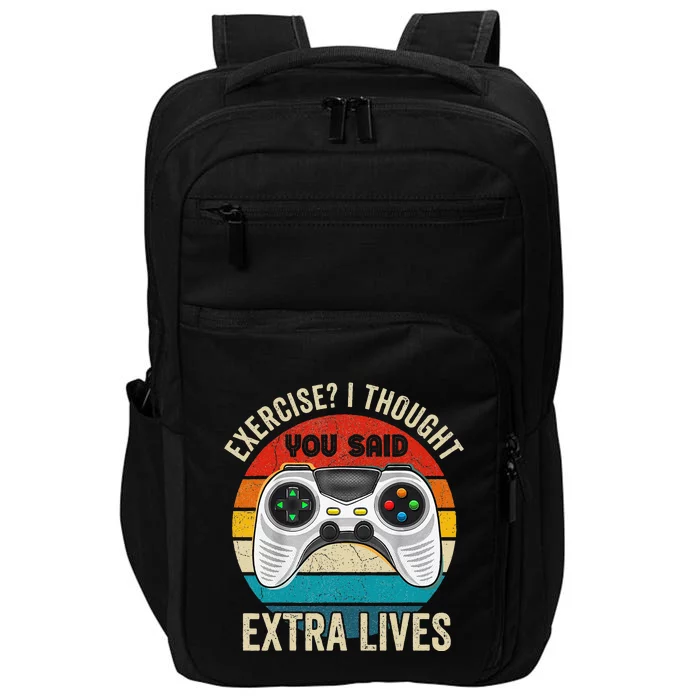 Funny Exercise I Thought You Said Extra Lives Gaming Gamer Impact Tech Backpack