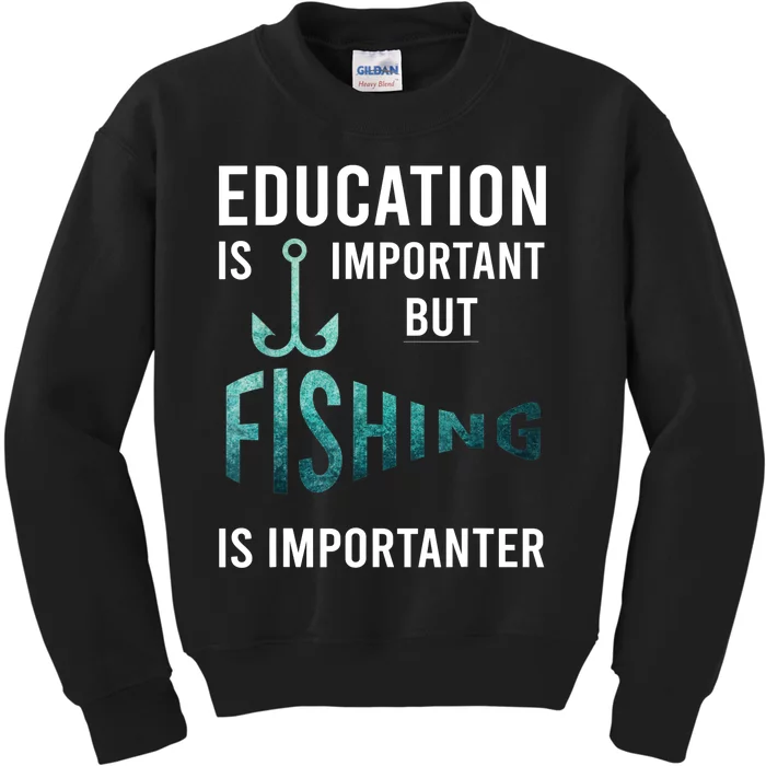 Funny Education Is Important But Fishing Is Importanter Game Kids Sweatshirt