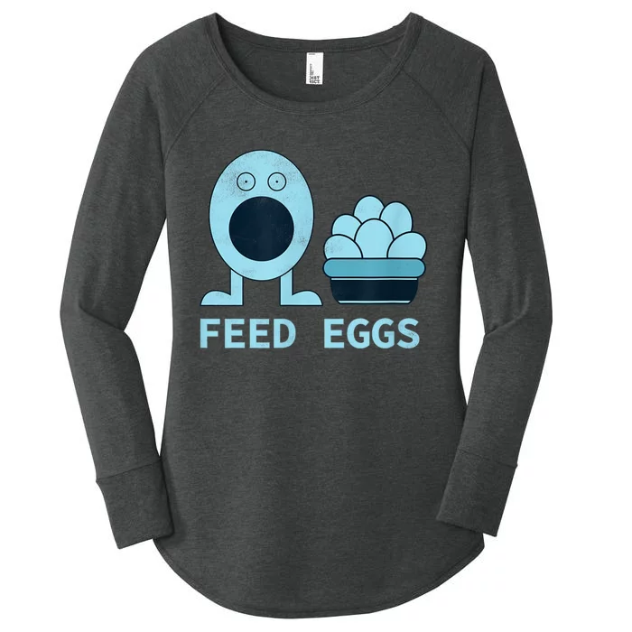 Feed Eggs I Think You Should Leave Women's Perfect Tri Tunic Long Sleeve Shirt